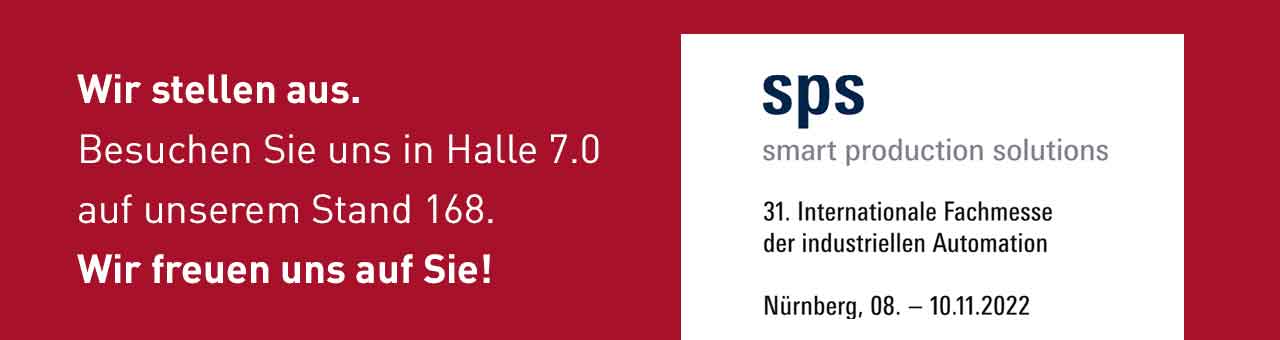 Wir stellen aus. Besuchen Sie uns in Halle 7 auf unserem Stand 168. SPS smart production solutions.